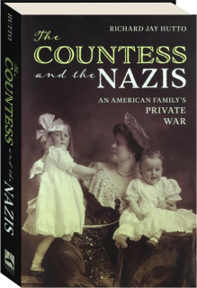 THE COUNTESS AND THE NAZIS: An American Family's Private War