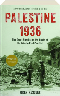 PALESTINE 1936: The Great Revolt and the Roots of the Middle East Conflict