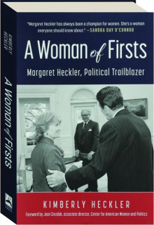 A WOMAN OF FIRSTS: Margaret Heckler, Political Trailblazer