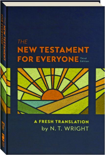 THE NEW TESTAMENT FOR EVERYONE, THIRD EDITION