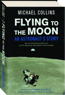 FLYING TO THE MOON: An Astronaut's Story, Revised