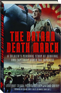 THE BATAAN DEATH MARCH: A Soldier's Personal Story of Survival and Captivity Under the Japanese