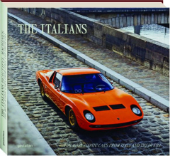 THE ITALIANS--Beautiful Machines: The Most Iconic Cars from Italy and Their Era