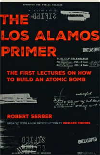 THE LOS ALAMOS PRIMER: The First Lectures on How to Build an Atomic Bomb