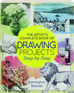 THE ARTIST'S COMPLETE BOOK OF DRAWING PROJECTS STEP-BY-STEP