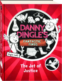 DANNY DINGLE'S FANTASTIC FINDS: The Jet of Justice