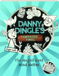 DANNY DINGLE'S FANTASTIC FINDS: The Magnificent Mind Melter