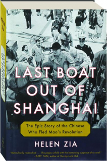 LAST BOAT OUT OF SHANGHAI: The Epic Story of the Chinese Who Fled Mao's Revolution