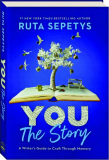 YOU: The Story--A Writer's Guide to Craft Through Memory