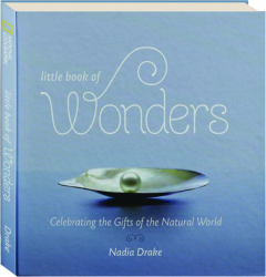 LITTLE BOOK OF WONDERS: Celebrating the Gifts of the Natural World