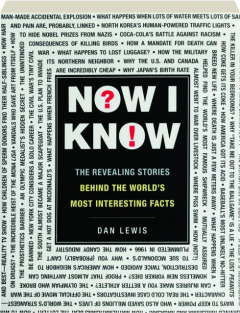 NOW I KNOW: The Revealing Stories Behind the World's Most Interesting Facts