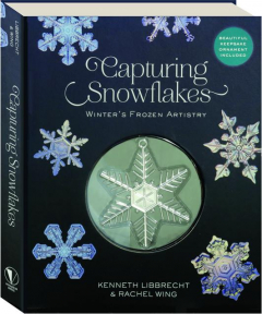 CAPTURING SNOWFLAKES: Winter's Frozen Artistry