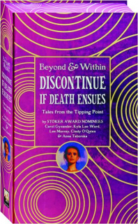 DISCONTINUE IF DEATH ENSUES: Beyond & Within