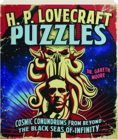 H.P. LOVECRAFT PUZZLES: Cosmic Conundrums from Beyond the Black Seas of Infinity