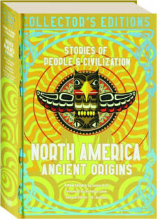 NORTH AMERICA ANCIENT ORIGINS: Stories of People & Civilization