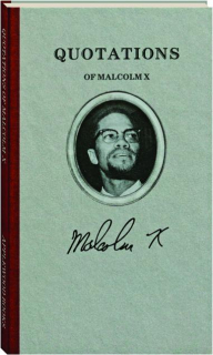 QUOTATIONS OF MALCOLM X