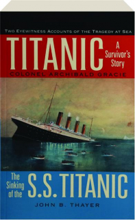 <I>TITANIC</I>: A Survivor's Story / THE SINKING OF THE S.S. <I>TITANIC</I>