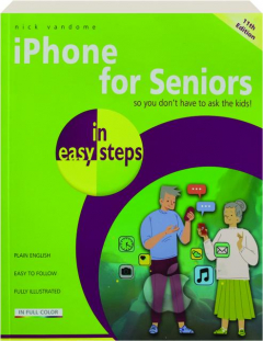 IPHONE FOR SENIORS IN EASY STEPS, 11TH EDITION