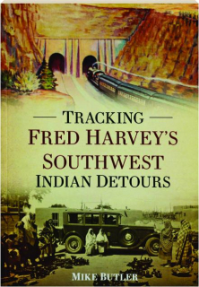 TRACKING FRED HARVEY'S SOUTHWEST INDIAN DETOURS