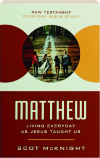 MATTHEW: Living Everyday as Jesus Taught Us