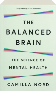 THE BALANCED BRAIN: The Science of Mental Health