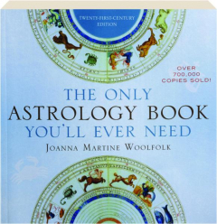 THE ONLY ASTROLOGY BOOK YOU'LL EVER NEED