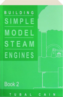 BUILDING SIMPLE MODEL STEAM ENGINES, VOLUME 2