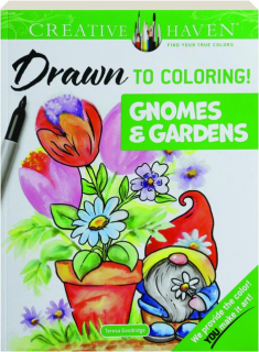 CREATIVE HAVEN DRAWN TO COLORING! Gnomes & Gardens