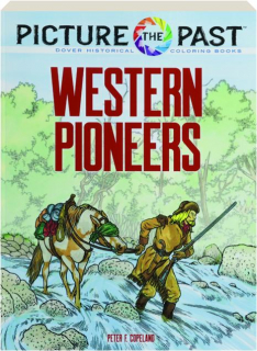 PICTURE THE PAST WESTERN PIONEERS