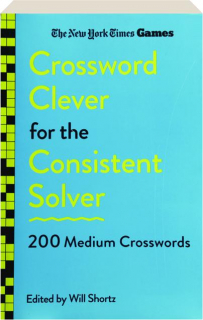 <I>THE NEW YORK TIMES</I> GAMES CROSSWORD CLEVER FOR THE CONSISTENT SOLVER