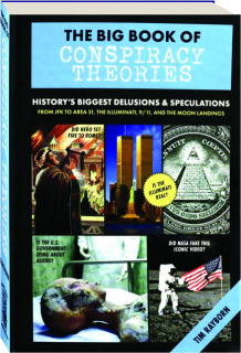 THE BIG BOOK OF CONSPIRACY THEORIES: History's Biggest Delusions & Speculations