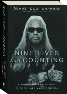 NINE LIVES AND COUNTING: A Bounty Hunter's Journey to Faith, Hope, and Redemption