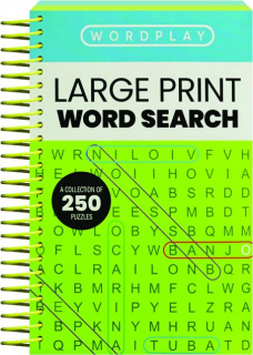 WORDPLAY LARGE PRINT WORD SEARCH: A Collection of 250 Puzzles