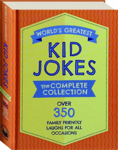 WORLD'S GREATEST KID JOKES: Over 350 Family Friendly Laughs for All Occasions