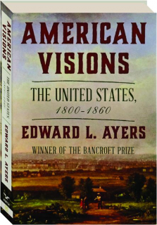 AMERICAN VISIONS: The United States, 1800-1860