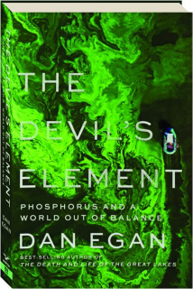 THE DEVIL'S ELEMENT: Phosphorus and a World Out of Balance