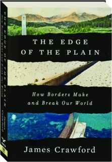 THE EDGE OF THE PLAIN: How Borders Make and Break Our World