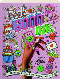 FEEL GOOD INK: The Happy Little Book of Temporary Tattoos