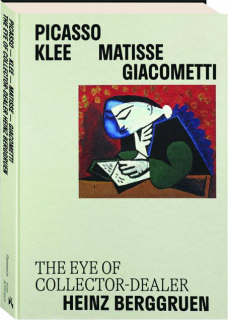 PICASSO, KLEE, MATISSE, GIACOMETTI: The Eye of Collector-Dealer Heinz Berggruen