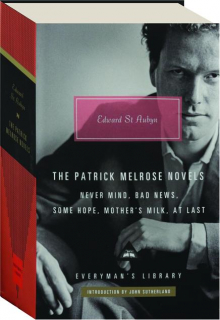 THE PATRICK MELROSE NOVELS: <I>Never Mind, Bad News, Some Hope, Mother's Milk, At Last</I>