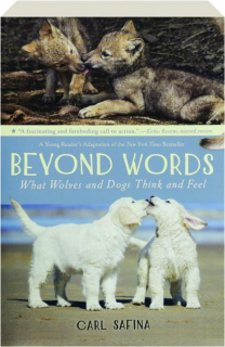 BEYOND WORDS: What Wolves and Dogs Think and Feel