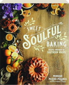 SWEET SOULFUL BAKING: Recipes Inspired by Southern Roots