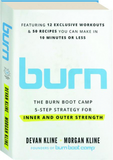 BURN: The Burn Bootcamp 5-Step Strategy For Inner and Outer Strength