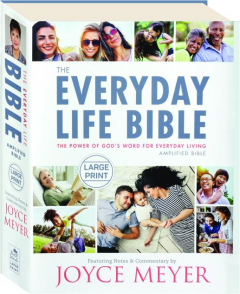 THE EVERYDAY LIFE BIBLE: The Power of God's Word for Everyday Living