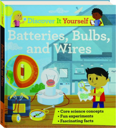 BATTERIES, BULBS, AND WIRES: Discover It Yourself