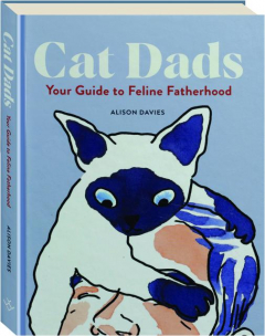 CAT DADS: Your Guide to Feline Fatherhood