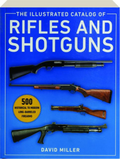 THE ILLUSTRATED CATALOG OF RIFLES AND SHOTGUNS