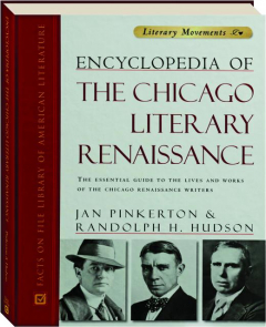 ENCYCLOPEDIA OF THE CHICAGO LITERARY RENAISSANCE