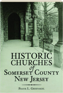 HISTORIC CHURCHES OF SOMERSET COUNTY, NEW JERSEY