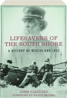 LIFESAVERS OF THE SOUTH SHORE: A History of Rescue and Loss